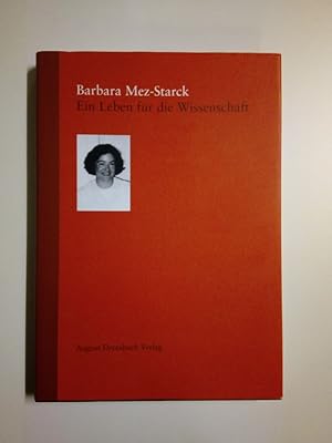 Bild des Verk�ufers f�r Barbara Mez-Starck - Ein Leben f�r die Wissenschaft. zum Verkauf von Antiquariat Smock