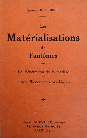 Les matérialisations de fantômes : La Pénétration de la matière et autres phénomènes psychiques