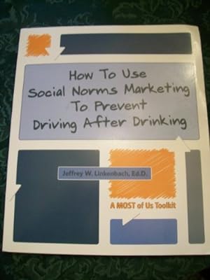Immagine del venditore per How to Use Social Norms Marketing to Prevent Driving After Drinking: A Most of Us Toolkit (Paperback) venduto da InventoryMasters