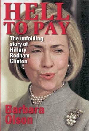 Seller image for Hell to Pay: The Unfolding Story of Hillary Rodham Clinton (Paperback) for sale by InventoryMasters