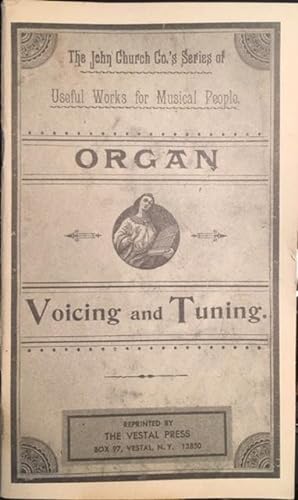 ORGAN VOICING and TUNING: The John Church Co.'s Series of Useful Works for Musical People