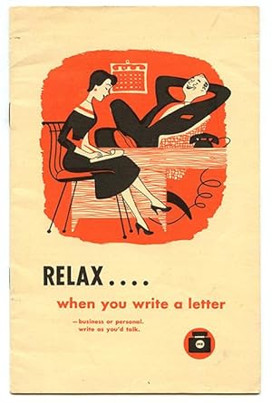 Bild des Verkufers fr Relax. when you write a letter: Business or personal write as you'd talk zum Verkauf von Book Happy Booksellers