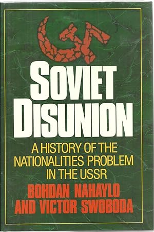 Seller image for Soviet Disunion: A History of The Nationalities Problem In The USSR for sale by Sabra Books