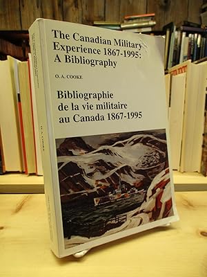 Seller image for The Canadian Military Experience 1867-1995: A Bibliography (Monograph Series (Canada. Dept. of National Defence. Directorate of History), No. 2.) (English and French Edition) for sale by The Merrickville Book Emporium