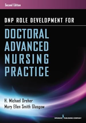 Imagen del vendedor de DNP Role Development for Doctoral Advanced Nursing Practice a la venta por GreatBookPrices