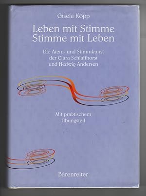 Seller image for Leben Mit Stimme, Stimme Mit Leben Die Atem- Und Stimmkunst Der Clara Schlaffhorst Und Hedwig Andersen : Mit Praktischem Ubungsteil for sale by Sweet Beagle Books