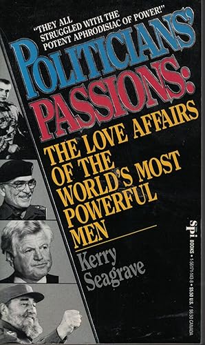 Seller image for Politicians' Passions The Love Affairs of the World's Most Powerful Men for sale by Ye Old Bookworm