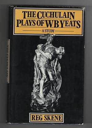 The Cuchulain Plays of W B Yeats