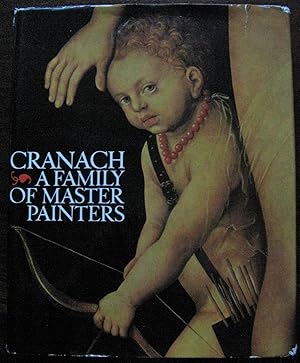 Cranach. A Family of Master Painters.