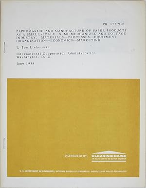 Image du vendeur pour Papermaking and Manufacture of Paper Products as a Small-Scale, Semi-Mechanized and Cottage Industry: Materials, Processes, Equipment, Organization, Economics, Marketing mis en vente par Powell's Bookstores Chicago, ABAA