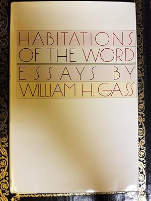 Habitations of the Word; Essays [FIRST EDITION]