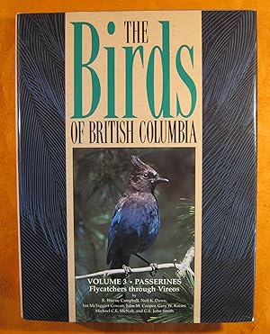 Imagen del vendedor de The Birds of British Columbia Volume Three: Passerines; Flycatchers Through Vireos a la venta por Pistil Books Online, IOBA