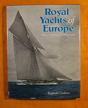 Royal Yachts of Europe: From the Seventeenth to the Twentieth Century