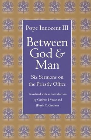 Imagen del vendedor de Between God and Man : Six Sermons on the Priestly Office a la venta por GreatBookPrices