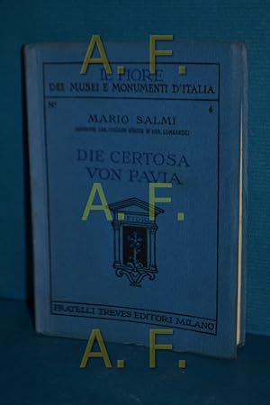 Seller image for Die Certosa von Pavia. Mario Salmi. [Aus dem Italien. bersetzt von Dora Mitzky] / Sammlung "Il Fiore" , H. 4 for sale by Antiquarische Fundgrube e.U.