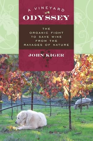 Seller image for Vineyard Odyssey : The Organic Fight to Save Wine from the Ravages of Nature for sale by GreatBookPrices