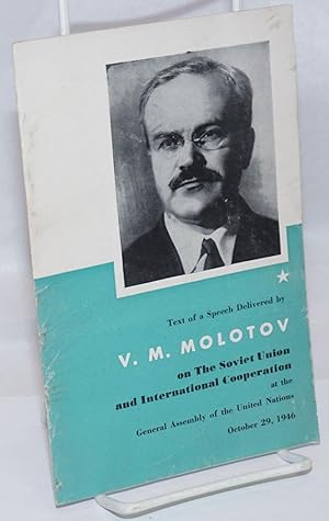 Imagen del vendedor de Speech delivered by V.M. Molotov on the Soviet Union and international cooperation at the General Assembly of the United Nations, New York City, October 29, 1946 a la venta por Bolerium Books Inc.