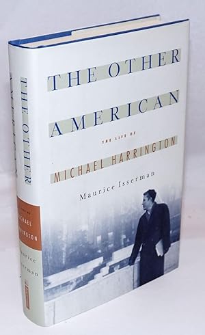 Immagine del venditore per The other American; the life of Michael Harrington venduto da Bolerium Books Inc.