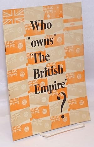 Seller image for Who "owns" "The British Empire" for sale by Bolerium Books Inc.