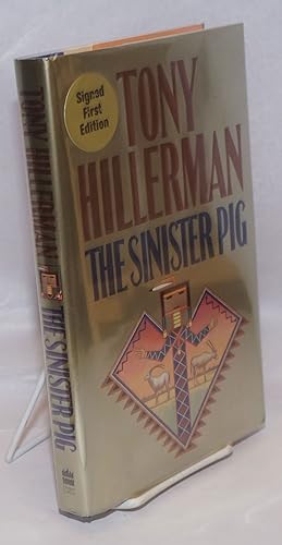 The Sinister Pig a Jim Chee Mystery [signed]