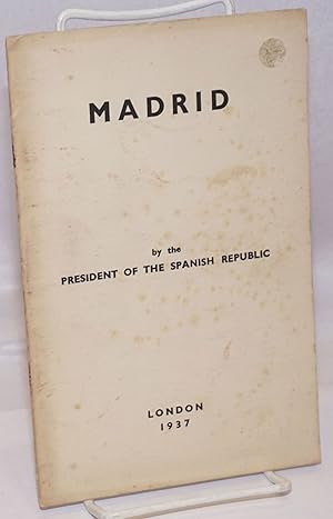 Madrid; by the President of the Spanish Republic