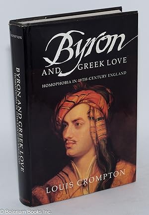 Immagine del venditore per Byron and Greek Love: homophobia in 19th-century England venduto da Bolerium Books Inc.