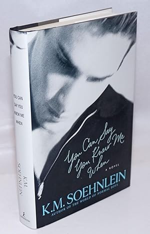 Seller image for The You Can Say You Knew Me When a novel for sale by Bolerium Books Inc.