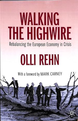 Imagen del vendedor de Walking the Highwire : Rebalancing the European Economy in Crisis a la venta por GreatBookPrices