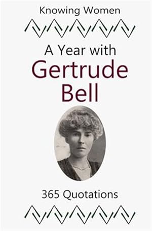 Image du vendeur pour A Year with Gertrude Bell: 365 Quotations mis en vente par GreatBookPrices