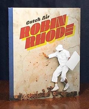 Imagen del vendedor de Robin Rhode: Catch Air a la venta por Moroccobound Fine Books, IOBA