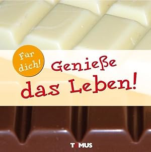 Geniesse das Leben: Für dich!