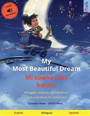 Seller image for My Most Beautiful Dream - Mi Sueno Mas Bonito (english - Spanish) for sale by GreatBookPrices