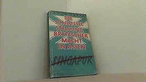 Bild des Verkufers fr Die Schlsselstellung britischer Macht in Asien. Singapur. zum Verkauf von Antiquariat Uwe Berg