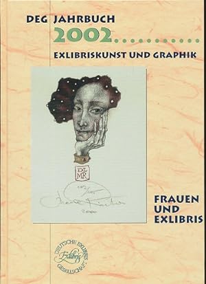 Exlibriskunst und Graphik 2002. DEG Jahrbuch: Frauen und Exlibris. Einleitung von Heinz Decker. M...