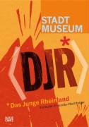 Bild des Verkufers fr Das Junge Rheinland: Vorlufer, Freunde, Nachfolger Schriftenreihe Stadtmuseum zum Verkauf von Eichhorn GmbH