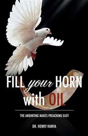 Seller image for Fill Your Horn With Oil for sale by GreatBookPrices