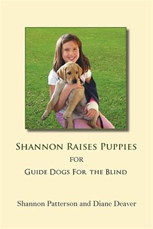 Seller image for Shannon Raises Puppies for Guide Dogs for the Blind for sale by GreatBookPrices