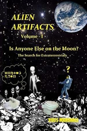 Image du vendeur pour Alien Artifacts : Is Anyone Else on the Moon? mis en vente par GreatBookPrices