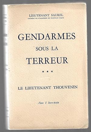 Gendarmes sous la Terreur - le lieutenant THOUVENIN, premier commandant de la lieutenance de TOUL