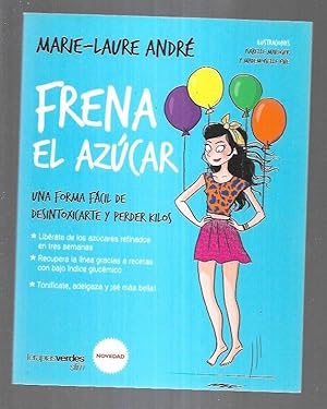 FRENA EL AZUCAR. UNA FORMA FACIL DE DESINTOXICARTE Y PERDER KILOS