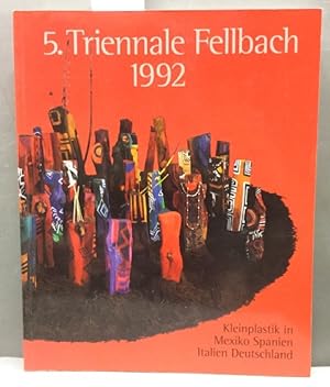 Bild des Verkufers fr 5. Triennale Fellbach Kleinplastik 1992: Kleinplastik in Mexiko, Spanien, Italien, Deutschland zum Verkauf von Kepler-Buchversand Huong Bach