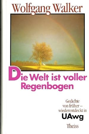 Bild des Verkufers fr Die Welt ist voller Regenbogen. Gedichte von frher - wiederentdeckt in Uawg. (Handsigniert) zum Verkauf von Gabis Bcherlager