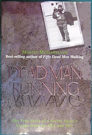 Seller image for Dead Man Running: A True Story of a Secret Agent's Escape from the IRA and MI5 for sale by Hanselled Books
