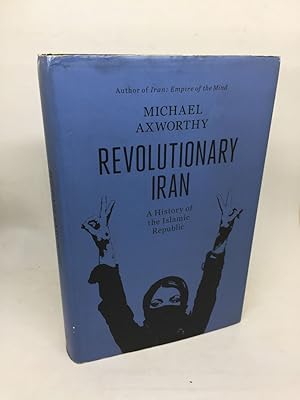 Seller image for REVOLUTIONARY IRAN: A HISTORY OF THE ISLAMIC REPUBLIC (SIGNED) for sale by Any Amount of Books