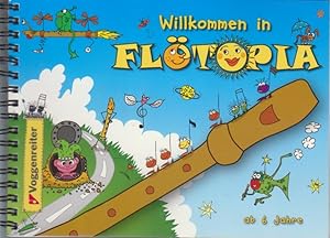 Seller image for Willkommen in Fltopia, ab 6 Jahre. for sale by Bcher bei den 7 Bergen