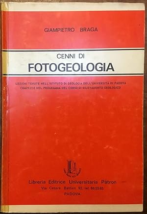 Cenni di Fotogeologia. Lezioni tenute nell'Istituto di Geologia dell'Università di Padova compres...
