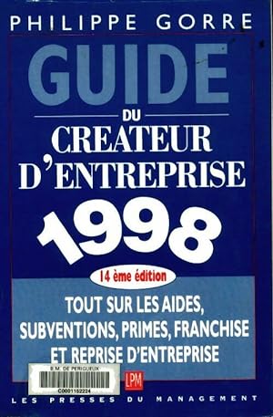 Guide du cr?ateur d'entreprise 1998 - Philippe Gorre