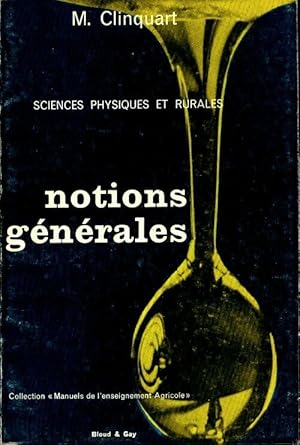 Sciences physique et rurales : Notions g n rales - M Clinquart