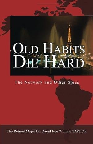 Bild des Verkufers fr Old Habits Die Hard: The Network and Other Spies zum Verkauf von WeBuyBooks