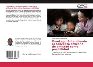 Seller image for Omukago Entendiendo el concepto africano de amistad como posibilidad for sale by BuchWeltWeit Ludwig Meier e.K.